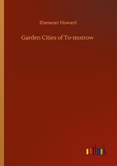Garden Cities of To-morrow