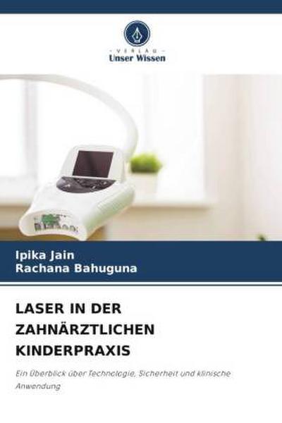 LASER IN DER ZAHNÄRZTLICHEN KINDERPRAXIS