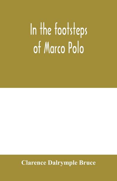In the footsteps of Marco Polo