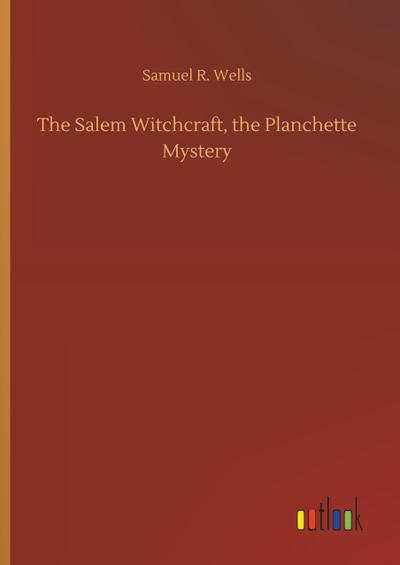 The Salem Witchcraft, the Planchette Mystery