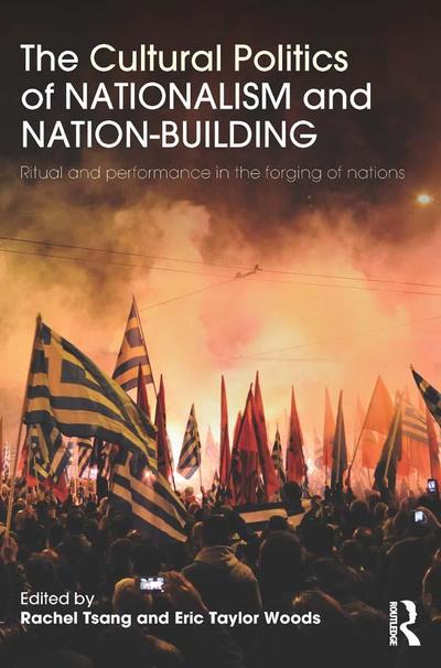 The Cultural Politics of Nationalism and Nation-Building