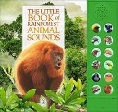 Pinnington, A: Little Book of Rainforest Animal Sounds