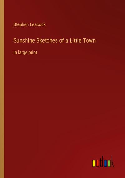 Sunshine Sketches of a Little Town