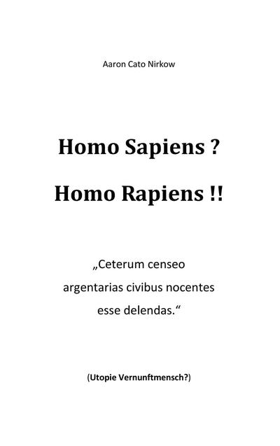 Homo Sapiens? Homo Rapiens!!: Ceterum censeo argentarias civibus nocentes esse delendas." (Utopie Vernunftmensch)