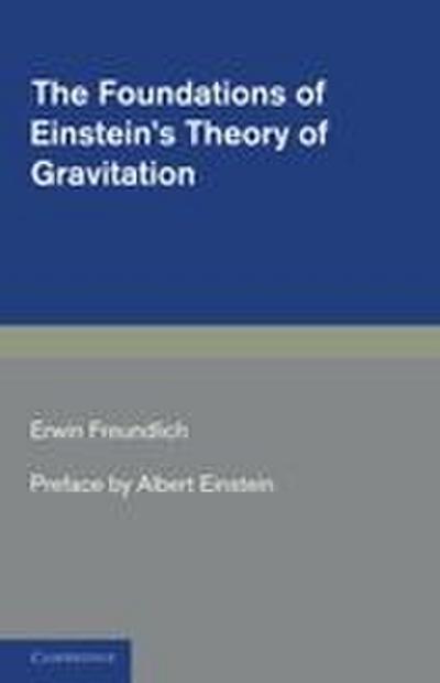 The Foundations of Einstein’s Theory of             Gravitation