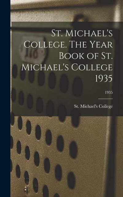 St. Michael’s College. The Year Book of St. Michael’s College 1935; 1935