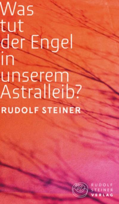 Was tut der Engel in unserem Astralleib?