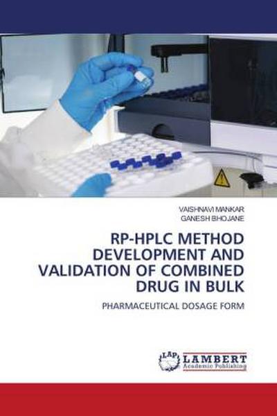 RP-HPLC METHOD DEVELOPMENT AND VALIDATION OF COMBINED DRUG IN BULK