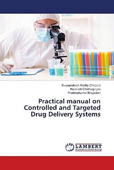 Practical manual on Controlled and Targeted Drug Delivery Systems
