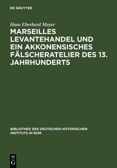 Marseilles Levantehandel und ein akkonensisches Fälscheratelier des 13.Jahrhunderts