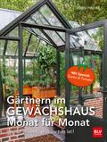 Gärtnern im Gewächshaus Monat für Monat
