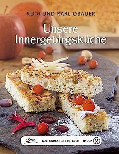 Das große kleine Buch: Unsere Innergebirgsküche
