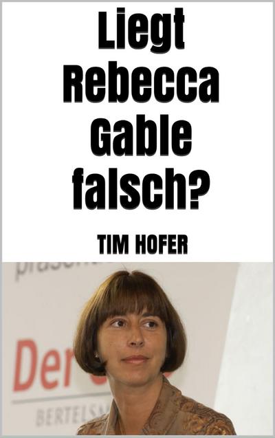 Liegt Rebecca Gable falsch?