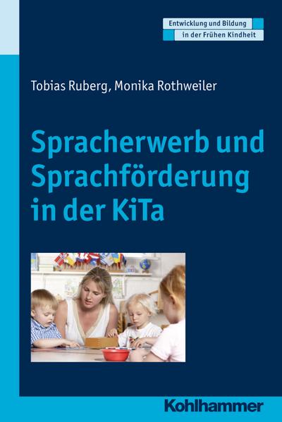 Spracherwerb und Sprachförderung in der KiTa (Entwicklung und Bildung in der Frühen Kindheit)