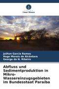 Abfluss und Sedimentproduktion in Mikro-Wassereinzugsgebieten im Bundesstaat Paraíba