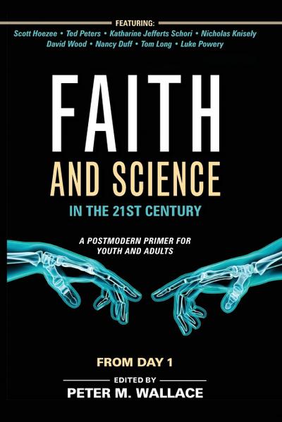 Faith and Science in the 21st Century