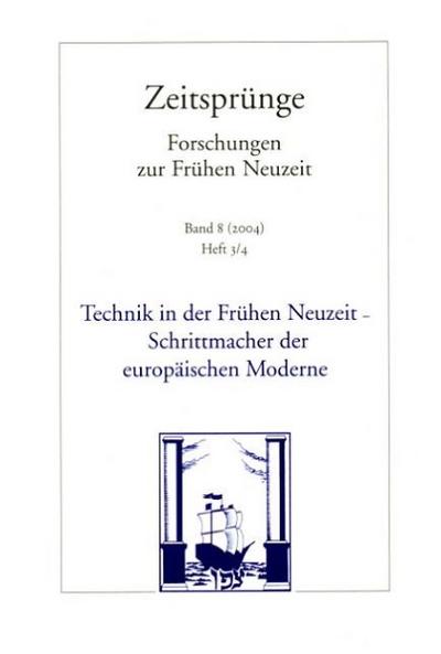 Technik in der Frühen Neuzeit - Schrittmacher der europäischen Moderne