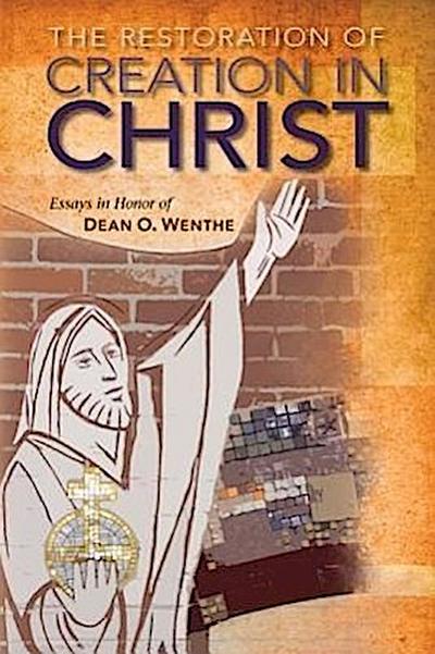 The Restoration of Creation in Christ