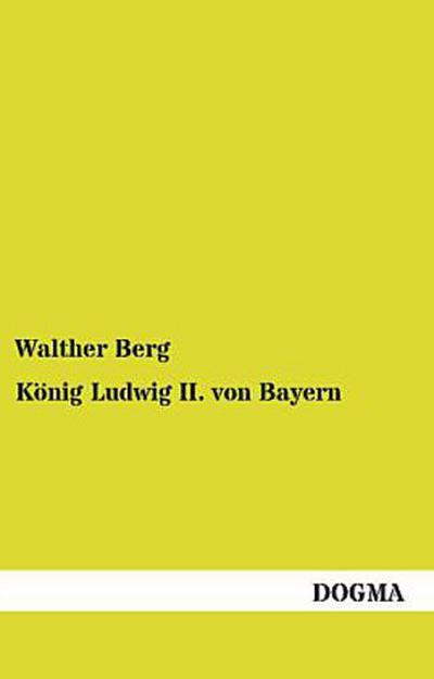 König Ludwig II. von Bayern