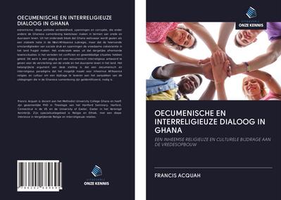 OECUMENISCHE EN INTERRELIGIEUZE DIALOOG IN GHANA