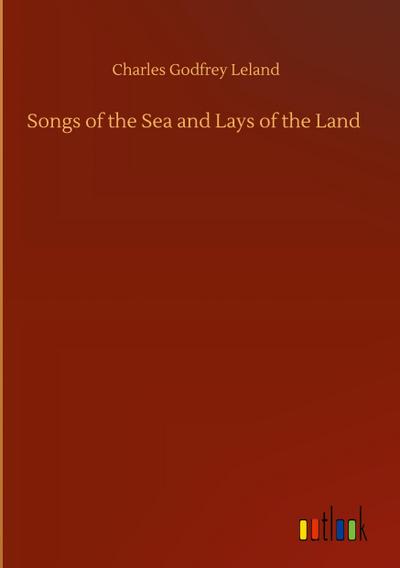 Songs of the Sea and Lays of the Land