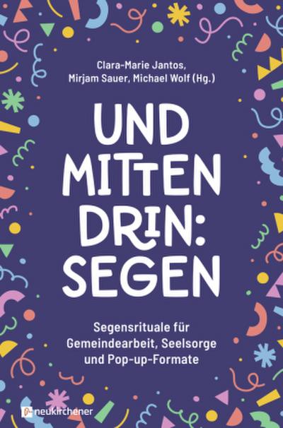 Und mittendrin: Segen
