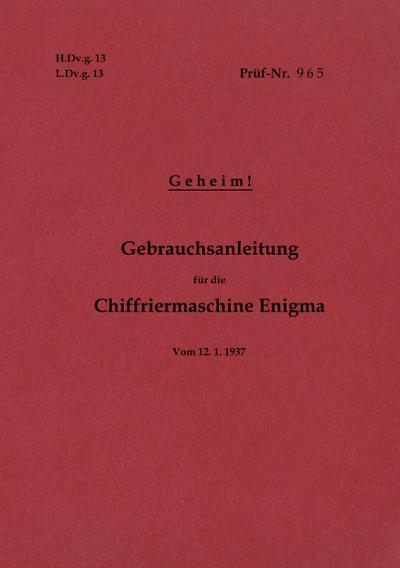 H.Dv.g. 13, L.Dv.g. 13  Gebrauchsanleitung für die Chiffriermaschine Enigma - Geheim