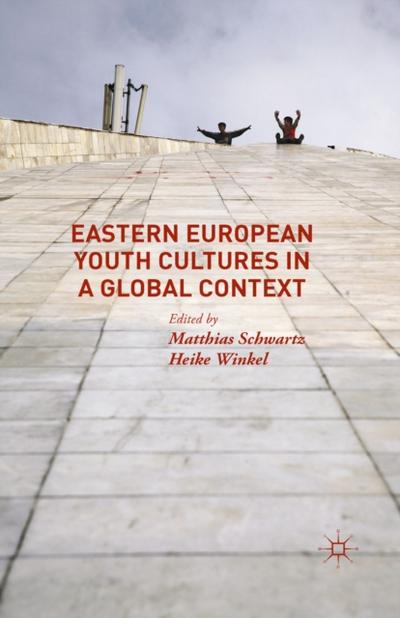 Eastern European Youth Cultures in a Global Context