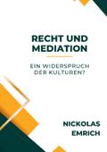 Recht und Mediation - ein Widerspruch der Kulturen