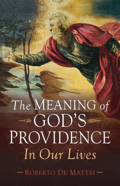 The Meaning of God’s Providence