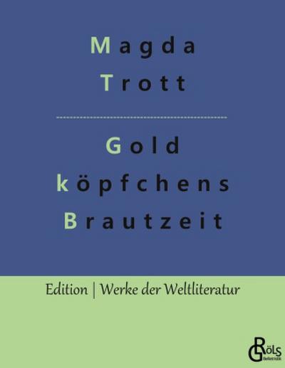 Goldköpfchens Brautzeit