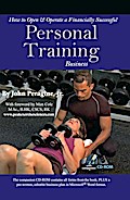 How to Open & Operate a Financially Successful Personal Training Business With Companion CD-ROM