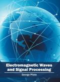 Electromagnetic Waves and Signal Processing