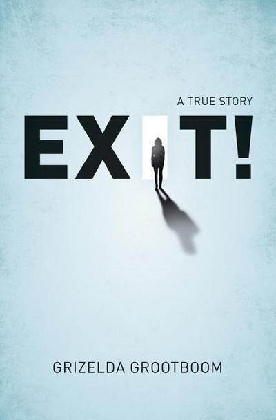 Exit!: A True Story