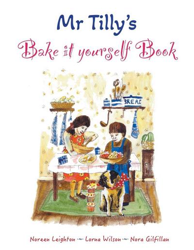 Mr Tilly’s Bake it yourself Book
