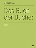 dOCUMENTA (13)Katalog I/3: Das Buch der Bücher