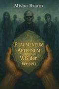 Fragmentum Aeternum WG der Wesen