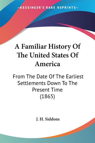A Familiar History Of The United States Of America