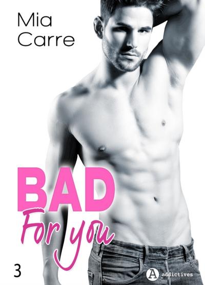 Bad for you - 3