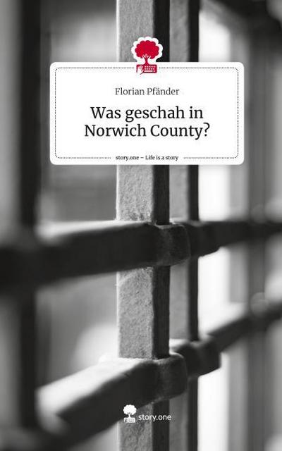 Was geschah in Norwich County?. Life is a Story - story.one