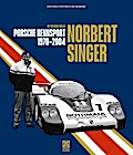 Norbert Singer - Porsche Rennsport 1970-2004