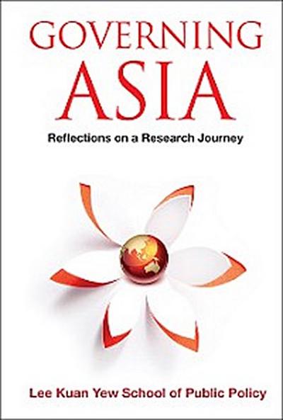 Governing Asia: Reflections On A Research Journey