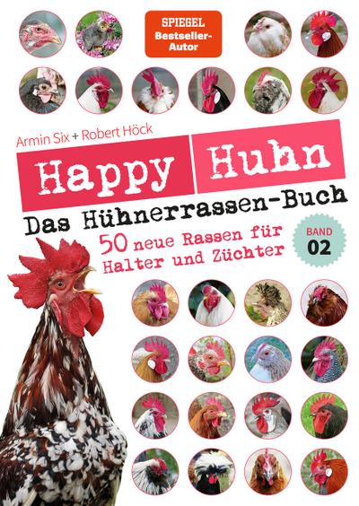 Happy Huhn - Das Hühnerrassen-Buch