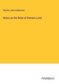 Notes on the Birds of Damara Land