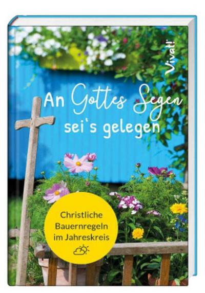 An Gottes Segen sei’s gelegen