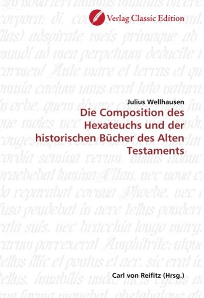 Die Composition des Hexateuchs und der historischen Bücher des Alten Testaments - Julius Wellhausen