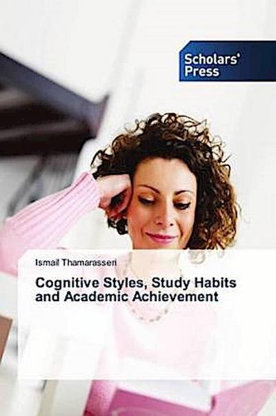 Cognitive Styles, Study Habits and Academic Achievement