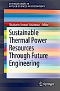 Sustainable Thermal Power Resources Through Future Engineering