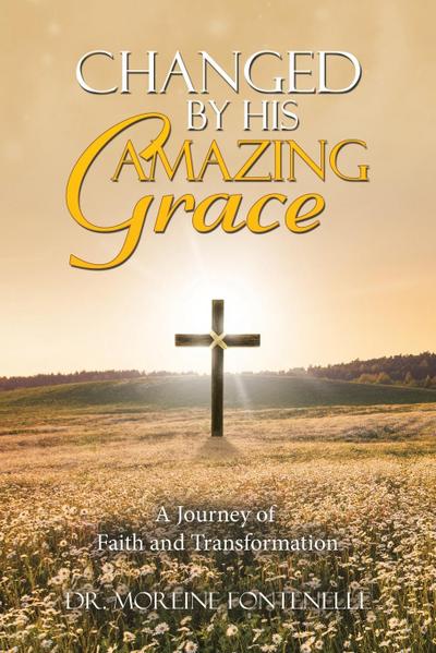 Changed By His Amazing Grace