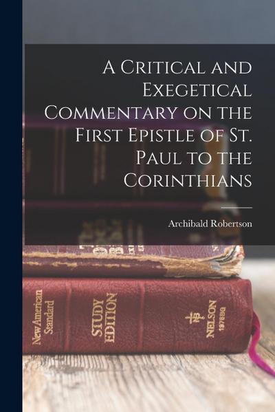 A Critical and Exegetical Commentary on the First Epistle of St. Paul to the Corinthians